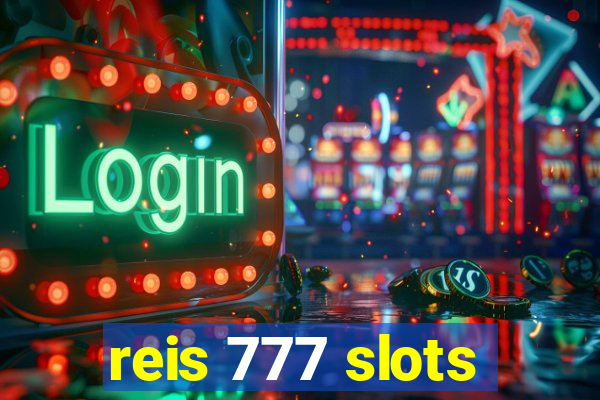 reis 777 slots